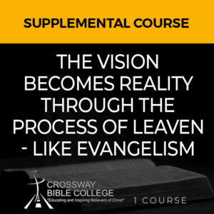 The Vision Becomes Reality Through the Process of Leaven - Like Evangelism