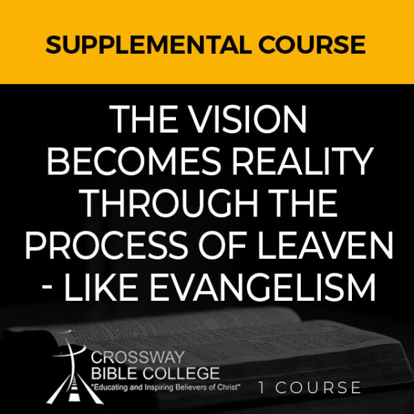 The Vision Becomes Reality Through the Process of Leaven - Like Evangelism